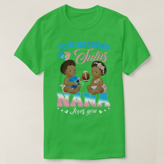 Met touchdowns of Tutus Nana geniet u van gender T-shirt (Design voorkant)
