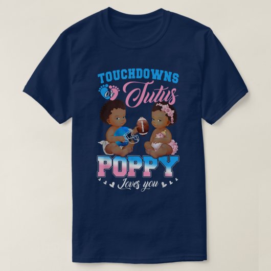 Met touchdowns of Tutus Poppy geniet u van gender T-shirt (Design voorkant)