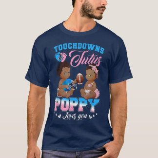 Met touchdowns of Tutus Poppy geniet u van gender T-shirt
