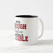 Met voldoende koffie is alles mogelijk grappige mo tweekleurige koffiemok (Voorkant rechts)