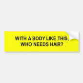 met zo'n lichaam dat een t-shirt nodig heeft bumpersticker (Voorkant)