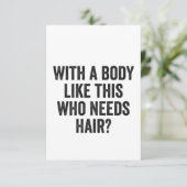 Met zo'n lichaam, wie heeft haar nodig? Funny Bald Bedankkaart (Staand voorkant)