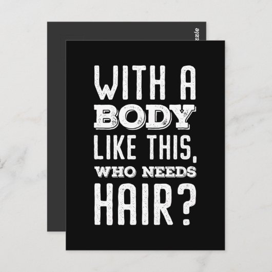 Met zo'n lichaam, wie heeft haar nodig? T-shirt Briefkaart (Voorkant / Achterkant)