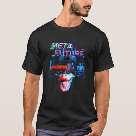 Meta Future Metaverse Crypto Game Nft Virtual Real T-shirt (Voorkant)
