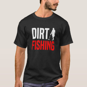 Metaal detecteren Treasure Hunt Detectorist Dirt F T-shirt