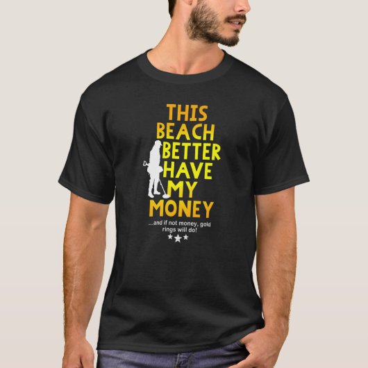 Metaal detecteren van dit strand beter heb mijn ge t-shirt (Voorkant)