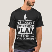 Metaal detecterend pensioenplan t-shirt (Voorkant)