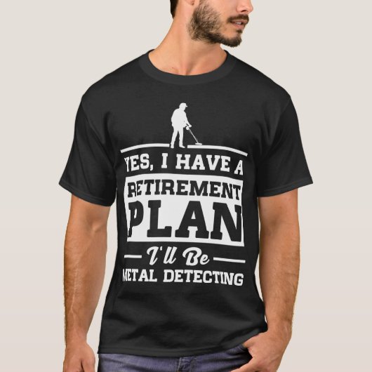 Metaal detecterend pensioenplan t-shirt (Voorkant)