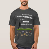 Metaal detecterend pensioenplan t-shirt (Voorkant)