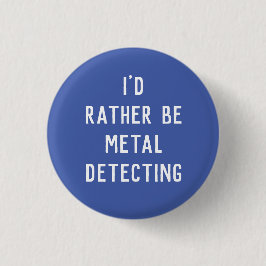 METAAL DETECTING PIN BADGE I REEDS RONDE BUTTON 3,2 CM