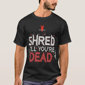 Metaal Shirt "Shred Till You're Dead" | Ben Elkana