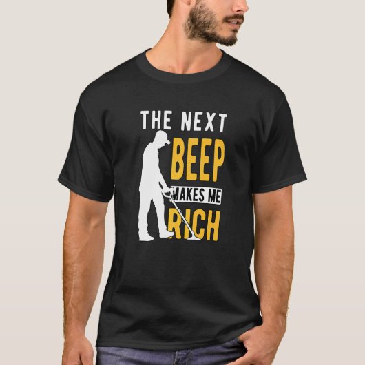 Metal Detecting Detectorist Detector The Next Beep T-shirt (Voorkant)