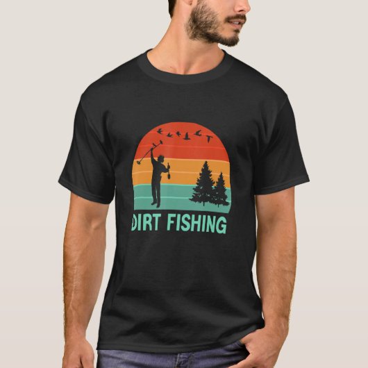 Metal Detecting Dirt Fishing Metal Lucky Treasure T-shirt (Voorkant)