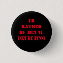METAL DETECTING PIN BADGE BUTTON IK ZOU LIEVER ZIJ