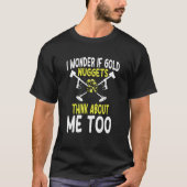 Metal Detecting Saying Metal Detector T-shirt (Voorkant)