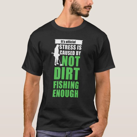 Metal detectorists   dirt fishing t-shirt (Voorkant)