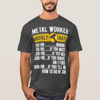 Metal Worker Hourly Rate Funny Sheet Metal Wage Ch T-shirt