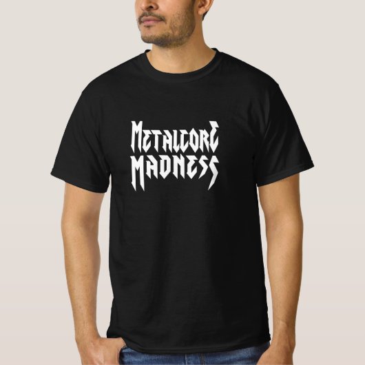 Metalcore Madness for Metalheads T-shirt (Voorkant)