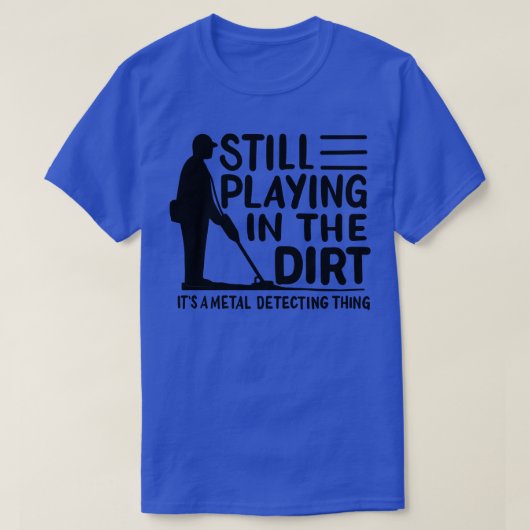 Metalen Detectorist Metaal Detecteren 1 T-shirt (Design voorkant)
