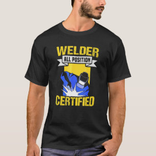 Metalen vakman meme lasser alle posities gecertifi t-shirt