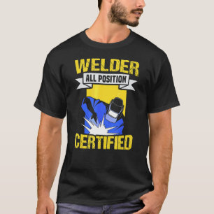 Metalen vakman meme lasser alle posities gecertifi t-shirt