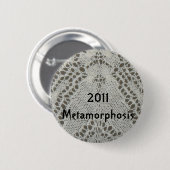 Metamorfose KAL 2011Badge Ronde Button 5,7 Cm (Voorkant /achterkant)