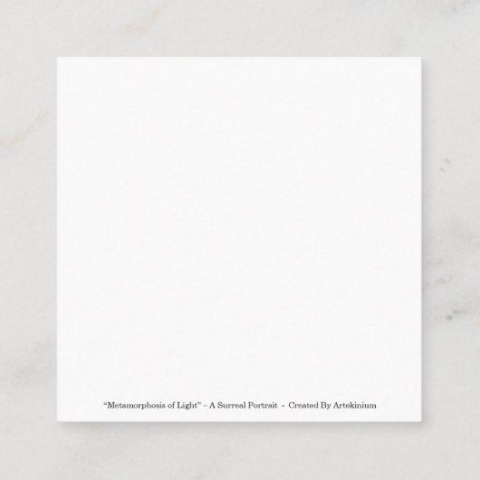 “Metamorphosis of Light” – A Surreal Portrait Vierkante Visitekaartje (Achterkant)