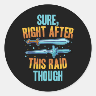 Meteen na deze RAID RPG videogames gamer gaming Ronde Sticker