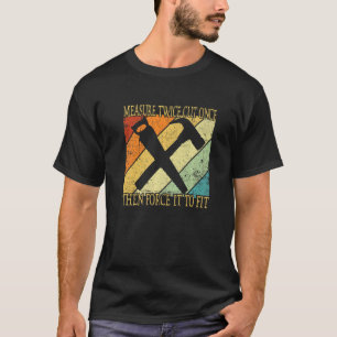 Meten tweemaal en knippen eenmaal  houtbewerking t-shirt