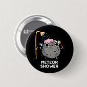 Meteor Shower Funny Science Pun Dark BG Ronde Button 5,7 Cm (Voorkant /achterkant)