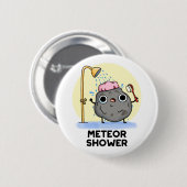 Meteor Shower Funny Science Pun Ronde Button 5,7 Cm (Voorkant /achterkant)