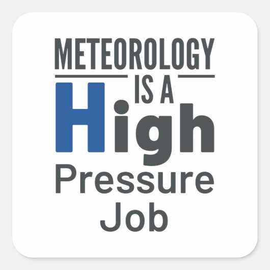 Meteorologie is een hoogdruktak-meteoroloog vierkante sticker (Voorkant)