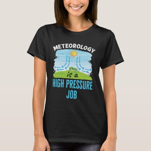 Meteorologie is een hoogdrukweer t-shirt (Voorkant)