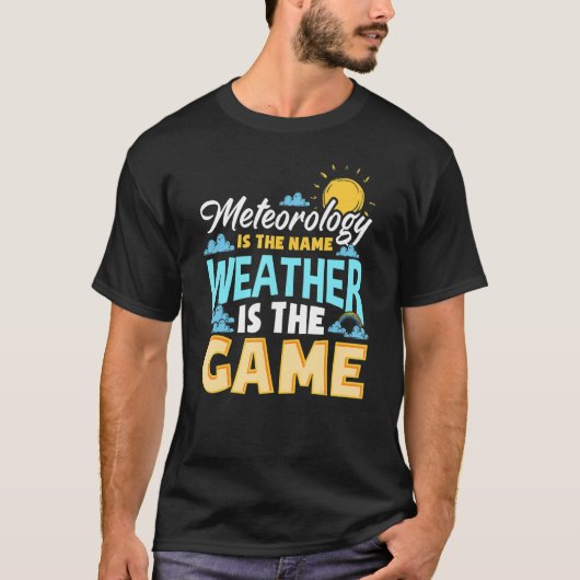Meteorologie is het naamweer de spelmeter t-shirt (Voorkant)