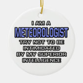 Meteoroloog grapt ... Superieure intelligentie Keramisch Ornament (Voorkant)