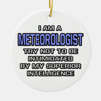 Meteoroloog grapt ... Superieure intelligentie Keramisch Ornament