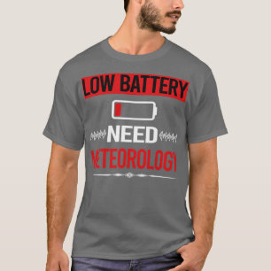 Meteoroloog met lage batterijduur t-shirt