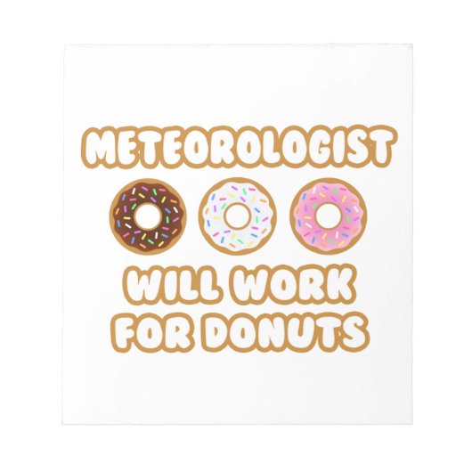 meteoroloog ... Werkt voor donuts Notitieblok (Voorkant)