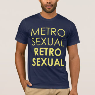 Metroseksueel Retroseksueel T-shirt