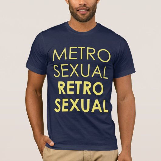 Metroseksueel Retroseksueel T-shirt (Voorkant)