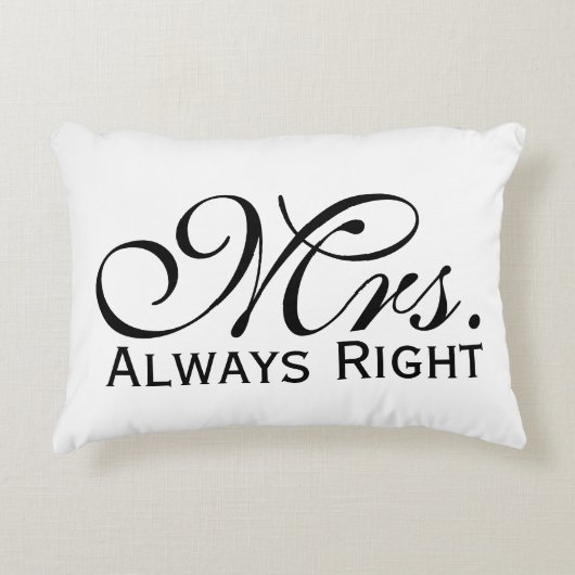 Mevrouw altijd rechts scroll tekst in zwart-wit accent kussen (Voorkant)