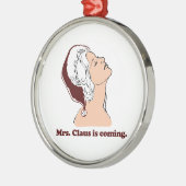 Mevrouw Claus komt eraan Metalen Ornament (Links)