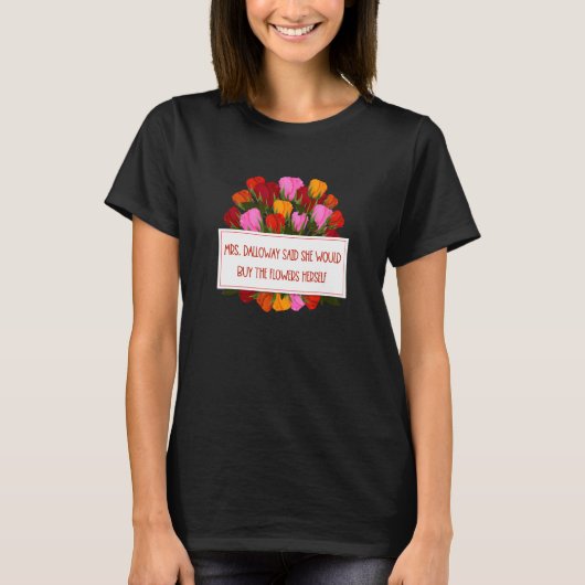 Mevrouw Dalloway zei dat ze bloemen zou kopen en c T-shirt (Voorkant)