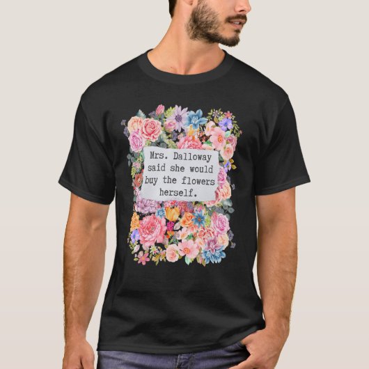 Mevrouw Dalloway zei dat ze bloemen zou kopen met T-shirt (Voorkant)