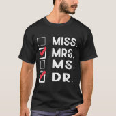 Mevrouw Dr. Check Doctoral Student dop PhD Afstude T-shirt (Voorkant)