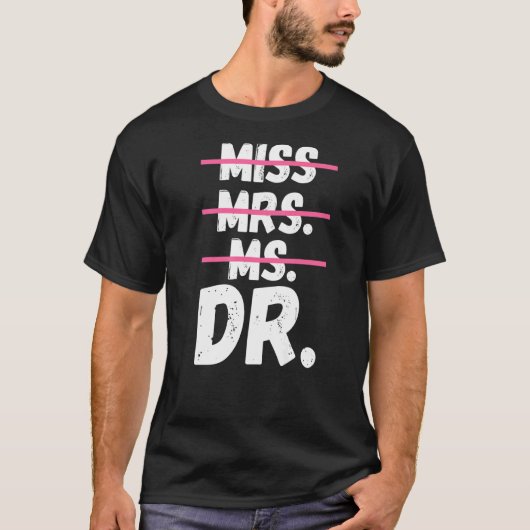 Mevrouw Dr. Doctorate Doctor in de exacte wetensch T-shirt (Voorkant)