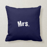 Mevrouw Navy Blue Accent Pillow Kussen<br><div class="desc">Unieke marineblauw Mrs accent kussen. Zeer ijsje voor elke vrouw</div>
