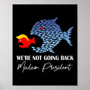 Mevrouw President Funny Big Fish Eet Little Fish T Poster