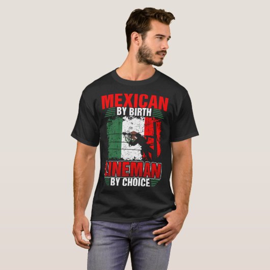 Mexicaan van de geboorte Lineman van Choice Tshirt (Voorkant volledig)