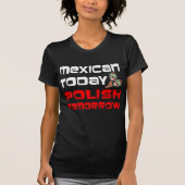 Mexicaan vandaag Pools morgen T-shirt (Voorkant)